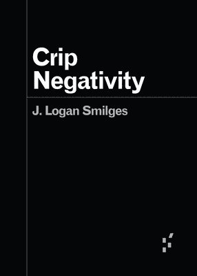 J. Logan Smilges - Crip Negativity, Häftad