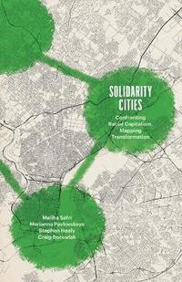 bokomslag Solidarity Cities: Confronting Racial Capitalism, Mapping Transformation