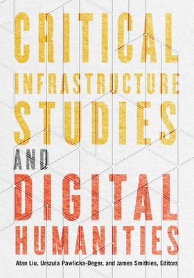 bokomslag Critical Infrastructure Studies and Digital Humanities
