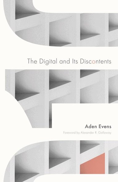 Aden Evens, Alexander R. Galloway - Digital and Its Discontents, Inbunden