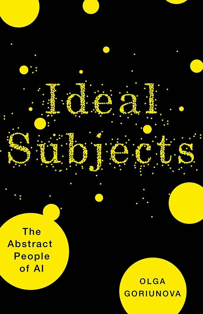 Olga Goriunova - Ideal Subjects Volume 76, Inbunden