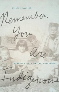 bokomslag Remember, You Are Indigenous