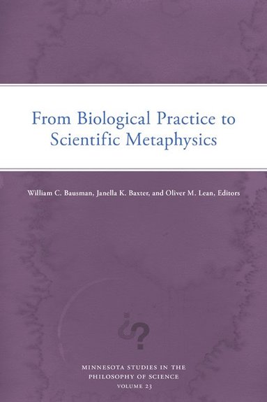 bokomslag From Biological Practice to Scientific Metaphysics