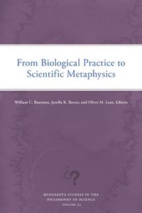 bokomslag From Biological Practice to Scientific Metaphysics