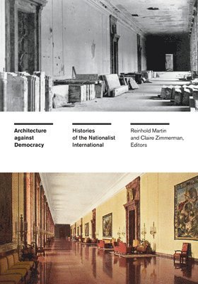 Reinhold Martin, Claire Zimmerman - Architecture Against Democracy, Häftad