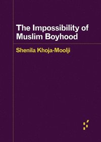 bokomslag The Impossibility of Muslim Boyhood