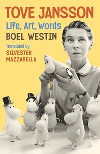 bokomslag Tove Jansson: Life, Art, Words