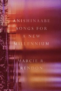 bokomslag Anishinaabe Songs for a New Millennium