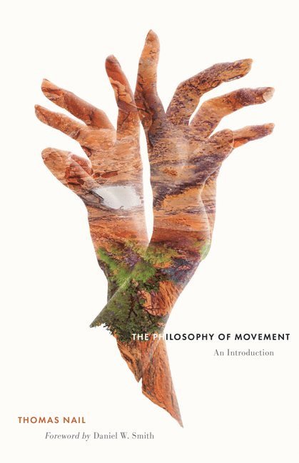 Thomas Nail - Philosophy of Movement, Häftad