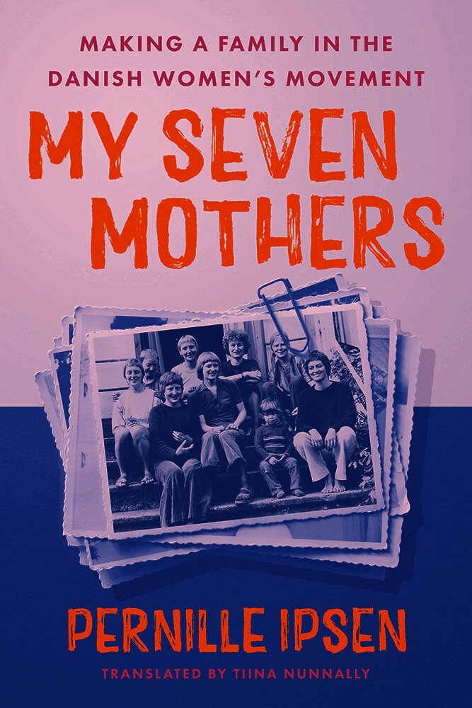 Pernille Ipsen - My Seven Mothers, Inbunden