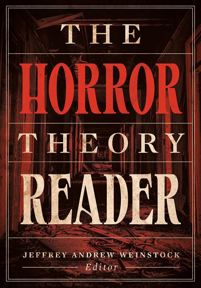 Jeffrey Andrew Weinstock, Jeffrey Andrew Weinstock - Horror Theory Reader, Häftad