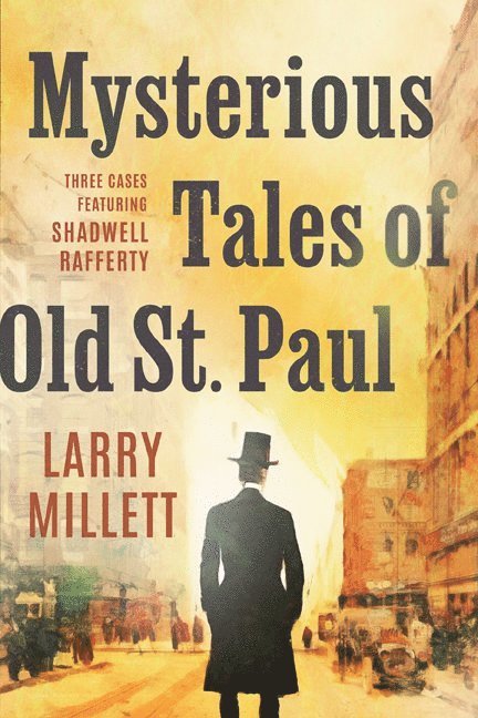 Larry Millett - Mysterious Tales of Old St. Paul, Inbunden