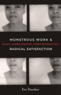 bokomslag Monstrous Work and Radical Satisfaction