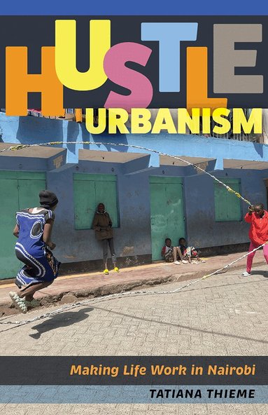 Tatiana Thieme - Hustle Urbanism, Häftad