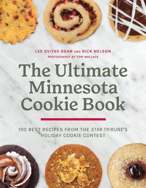 Lee Svitak Dean, Rick Nelson - Ultimate Minnesota Cookie Book, Inbunden