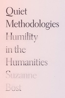 Suzanne Bost - Quiet Methodologies, Inbunden