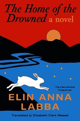 Elin Anna Labba - The Home of the Drowned, Inbunden