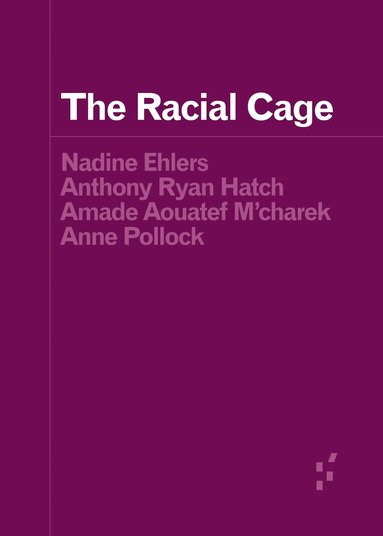 Nadine Ehlers, Anthony Ryan Hatch, Amade Aouatef M'charek, Anne Pollock - Racial Cage, Häftad
