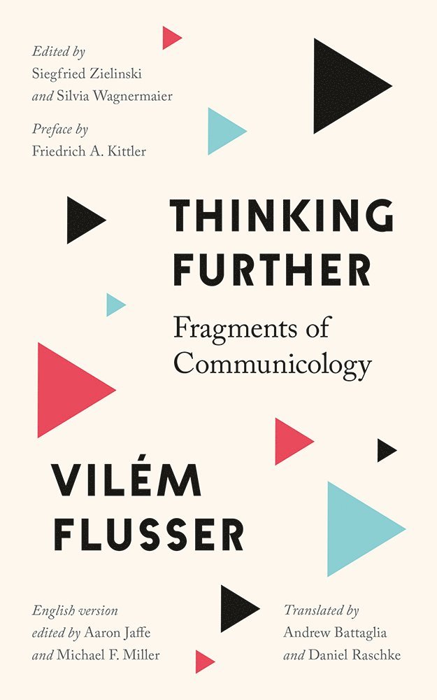 Vilém Flusser, Vilem Flusser, Aaron Jaffe, Michael F. Miller, Silvia Wagnermaier, Siegfried Zielinski - Thinking Further, Häftad