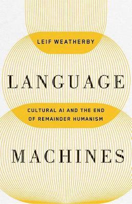 Leif Weatherby - Language Machines Volume 74, Inbunden