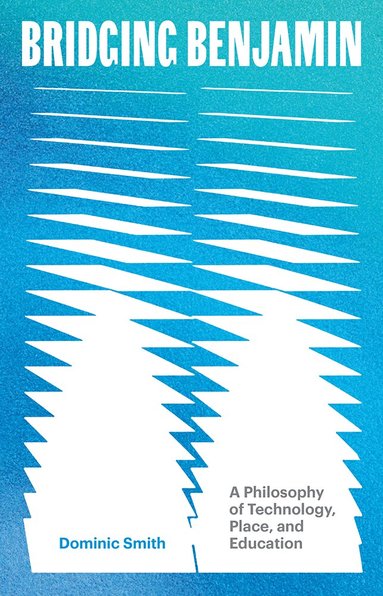 Dominic Smith - Bridging Benjamin Volume 68, Häftad