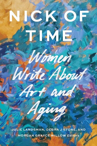 Julie Landsman, Debra J Stone, Morgan Grayce Willow - Nick of Time, Häftad