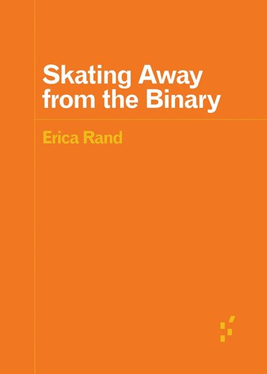 Erica Rand - Skating Away from the Binary, Häftad