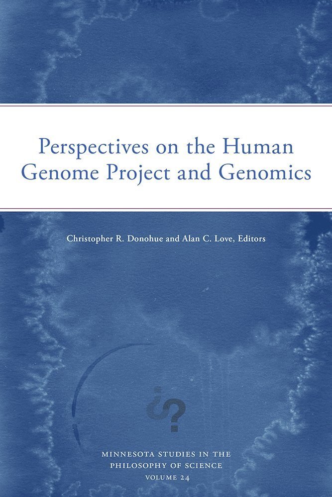 Christopher R. Donohue, Alan C. Love - Perspectives on the Human Genome Project and Genomics Volume 24, Inbunden