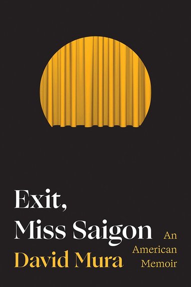 David Mura - Exit, Miss Saigon, Inbunden