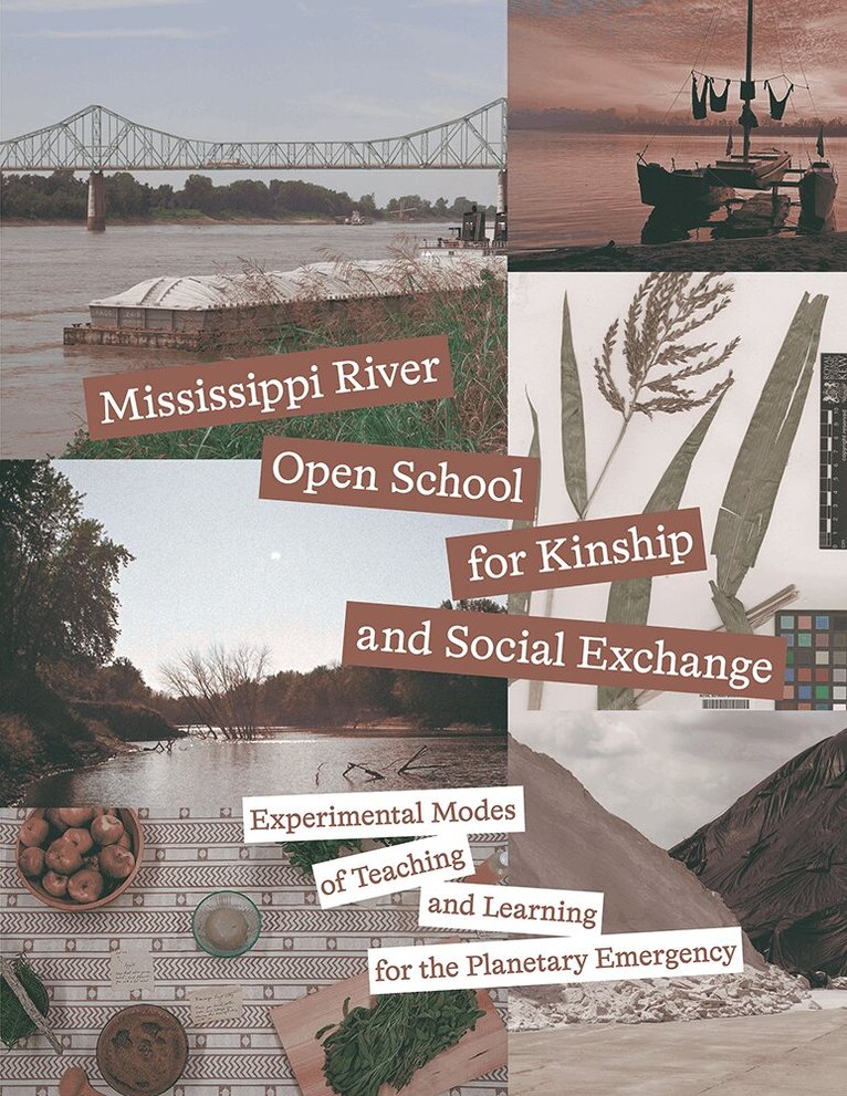 Dio Cramer, John Kim, Jeremy Meckler, Rebecca Snedeker - Mississippi River Open School for Kinship and Social Exchange, Häftad