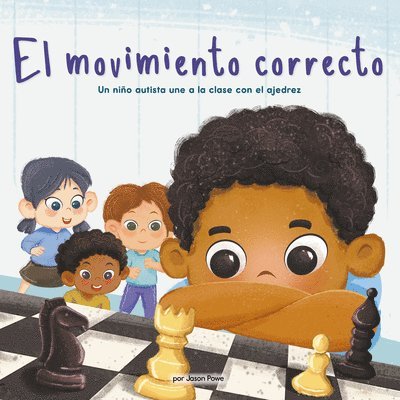 Jason Powe - El Movimiento Correcto (the Right Move) (Library Edition): Un Niño Autista Une a la Clase Con El Ajedrez, Inbunden