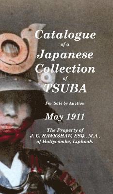 bokomslag Catalogue of a Japanese Collection of Tsuba for sale by Auction May 1911