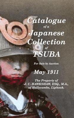 bokomslag Catalogue of a Japanese Collection of Tsuba for sale by Auction May 1911