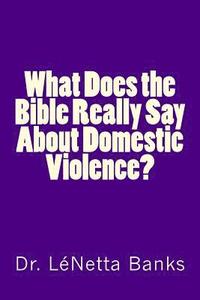 bokomslag What Does the Bible Really Say About Domestic Violence?