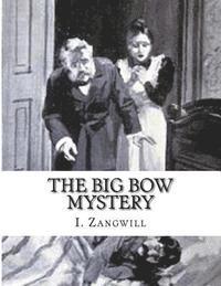 I. Zangwill - The Big Bow Mystery, Häftad. Tillgänglighet: Lägg i varukorg