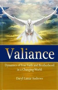 bokomslag Valiance: Dynamics of True Faith and Brotherhood in a Changing World