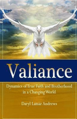 bokomslag Valiance: Dynamics of True Faith and Brotherhood in a Changing World