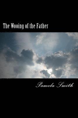 bokomslag The Wooing of the Father