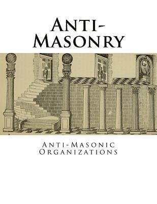 bokomslag Anti-Masonry: Anti-Masonic Organizations