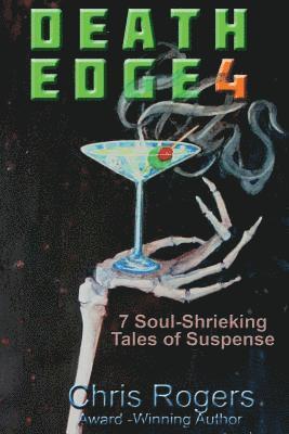 Chris Rogers - Death Edge 4: 7 Soul-Shrieking Tales of Suspense, Häftad
