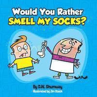 bokomslag Would you Rather Smell my Socks?
