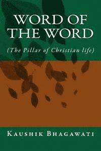 bokomslag Word of the Word: ( The Pillar of Christian life)