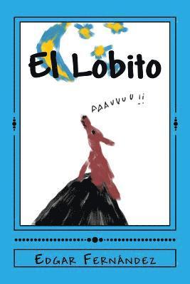 Edgar Fernandez - El Lobito: Una historia infantil, Häftad. Tillgänglighet: Lägg i varukorg