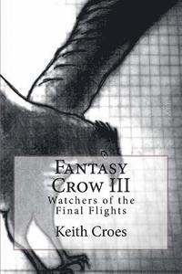 bokomslag Fantasy Crow III: Watchers of the Final Flights