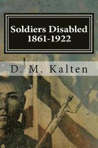 bokomslag Soldiers Disabled 1861-1922: Civil War Disabled Veterans and the Old Soldiers' Homes