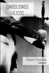 Ruben Fresneda - Simbolismos fálicos. libreta, Häftad. Tillgänglighet: Lägg i varukorg