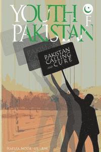 bokomslag The Youth Of Pakistan: Calling & Cure Of Pakistan