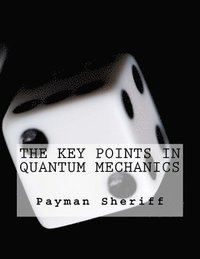 bokomslag The Key Points In Quantum Mechanics