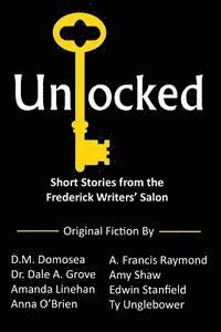 bokomslag Unlocked: Short Stories from the Frederick Writers' Salon