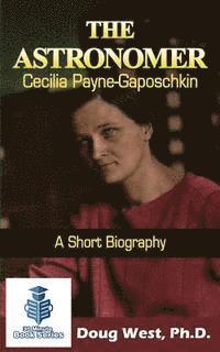 bokomslag Astronomer Cecilia Payne-Gaposchkin - A Short Biography